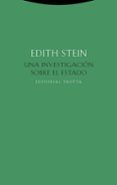 UNA INVESTIGACIN SOBRE EL ESTADO de STEIN, EDITH 