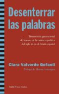 DESENTERRAR LAS PALABRAS de VALVERDE GEFAELL, CLARA 