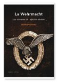 LA WEHRMACHT: LOS CRIMENES DEL EJERCITO ALEMAN de WETTE, WOLFRAM 