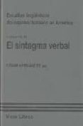 EL SINTAGMA VERBAL (VOL. 2): ESTUIDOS LINGISTICOS DEL ESPAOL HA BLADO EN AMERICA de HERNANDEZ, CESAR 