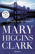 DONDE TE ESCONDES? de HIGGINS CLARK, MARY 