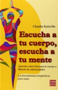 ESCUCHA A TU CUERPO, ESCUCHA A TU MENTE di RAINVILLE, CLAUDIA 