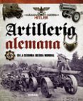 ARTILLERIA ALEMANA EN LA SEGUNDA GUERRA MUNDIAL de VAZQUEZ GARCIA, JUAN 