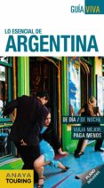 LO ESENCIAL DE ARGENTINA 2016 (GUIA VIVA) (2 ED.) de PAGELLA ROVEA, GABRIELA 