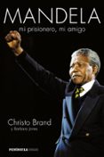 (PE) MANDELA, MI PRISIONERO, MI AMIGO di BRAND, CHRISTO 