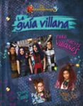 LOS DESCENDIENTES 3: LA GUIA VILLANA PARA NUEVOS VILLANOS de DISNEY 