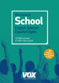 DICCIONARIO SCHOOL ENGLISH-SPANISH / ESPAOL-INGLS di VV.AA. 