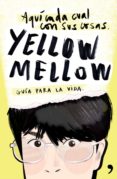 AQUI CADA CUAL CON SUS COSAS: GUIA PARA LA VIDA di YELLOW MELLOW 