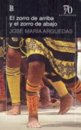 EL ZORRO DE ARRIBA Y EL ZORRO DE ABAJO de ARGUEDAS, JOSE MARIA 