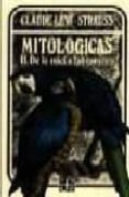 MITOLOGICAS II: DE LA MIEL A LAS CENIZAS de LEVI-STRAUSS, CLAUDE 