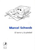 EL TERROR Y LA PIEDAD de SCHWOB, MARCEL 
