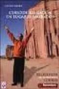 CURSO DE RELAJACION EN LUGARES SAGRADOS (CONTIENE DVD) de MARQUEZ, CLAUDIO 