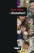 ESTAFEN! di FILLOY, JUAN 
