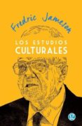 LOS ESTUDIOS CULTURALES di JAMESON, FREDRIC 