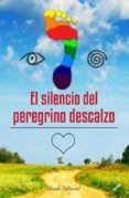 SILENCIO DEL PEREGRINO DESCALZO , EL di VV.AA. 