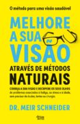 Melhore A Sua Visão Através De Métodos Naturais (ebook)