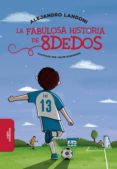 La Fabulosa Historia De 8dedos (ebook)