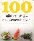 100 ALIMENTOS PARA MANTENERSE JOVEN di VV.AA. 