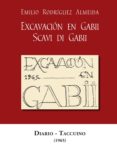EXCAVACION EN GABII. SCAVI DI GABII. DIARIO-TACCUINO (1965) de RODRIGUEZ ALMEIDA, EMILIO 