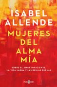 MUJERES DEL ALMA MA de ALLENDE, ISABEL 