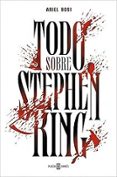 Todo Sobre Stephen King Por Ariel Bosi, Tapa Blanda