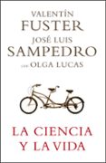 LA CIENCIA Y LA VIDA de SAMPEDRO, JOSE LUIS  FUSTER, VALENTIN 