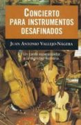 CONCIERTO PARA INSTRUMENTOS DESAFINADOS de VALLEJO-NAGERA, JUAN ANTONIO 
