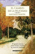 EL CAMINO DE LA FELICIDAD de MARTIN, SANTIAGO 