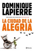 LA CIUDAD DE LA ALEGRIA de LAPIERRE, DOMINIQUE 