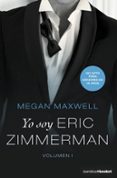 YO SOY ERIC ZIMMERMAN, VOL. I de MAXWELL, MEGAN 