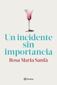 UN INCIDENTE SIN IMPORTANCIA de SARDA, ROSA M. 
