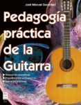 PEDAGOGIA PRACTICA DE LA GUITARRA de GONZALEZ, JOSE MANUEL 
