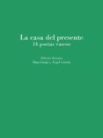 LA CASA DEL PRESENTE di VV.AA. 