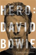 HERO: DAVID BOWIE de JONES, LESLEY-ANN 