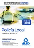 POLICIA LOCAL: SUPUESTOS PRACTICOS de LOPEZ ALVAREZ, JOSE LUIS 