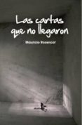 LAS CARTAS QUE NO LLEGARON de ROSENCOF, MAURICIO 