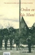 ORDEN EN RIO MUNI di CARRASCO GONZALEZ, ANTONIO M. 
