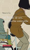 MUCHACHO DE ORO, MUCHACHA ESMERALDA de LI, YIYUN 