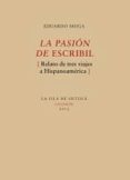 LA PASION DE ESCRIBIL de MOGA BAYONA, EDUARDO 