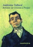 RETRATOS DE CEZANNE A PICASSO di VOLLARD, AMBROISE 