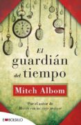 GUARDIAN DEL TIEMPO de ALBOM, MITCH 
