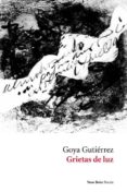 GRIETAS DE LUZ de GUTIERREZ, GOYA 