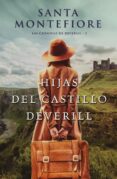 LAS HIJAS DEL CASTILLO DEVERILL (LAS CRONICAS DE DEVERILL 2) de MONTEFIORE, SANTA 