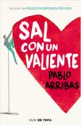 SAL CON UN VALIENTE de ARRIBAS, PABLO 