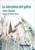 LA NATURALEZA DEL GOTICO de RUSKIN, JOHN 