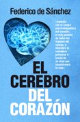 EL CEREBRO DEL CORAZN di SANCHEZ, FEDERICO DE 