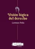 VISIN LGICA DEL DERECHO di PEA, LORENZO 