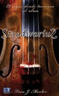 STRADIVARIUS. EL LUGAR DONDE DESCANSA EL ALMA di MARTINEZ BERNAL, FRANCISCO JAVIER 