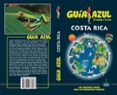 COSTA RICA 2019 (GUIA AZUL) 8 ED. de GARCIA, JESUS 