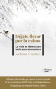 DEJATE LLEVAR POR LA CALMA di GEIBLER, KARLHEINZ A. 